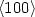 $\langle 100\rangle $