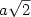 $a\sqrt{2}$
