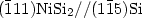$\rm (\bar{1}11)NiSi_2 //(1\bar{1}5)Si$