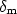 $\delta_{\rm m}$