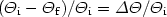 $(\Theta_{\rm i} - \Theta_{\rm f})/\Theta_{\rm i} = \Delta \Theta / \Theta_{\rm i}$