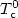 $T^0_{\rm c}$