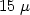 $15\;\mu$