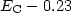 $E_{\text C}-0.23$