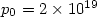 $p_0 = 2 \times 10^{19}$