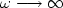 $\omega \longrightarrow \infty $