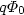 $q\Phi _{0}$