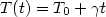 $T(t)=T_0 +\gamma t$