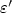 $\varepsilon{'}$