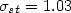 $\sigma _{st }=1.03$