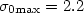 $\sigma _{\rm 0max}= 2.2$
