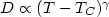 $D\propto (T-T_C )^\gamma$