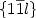 $\{1 \overline 1 l\}$