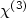 $\chi ^{(3)}$