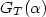 $G_{T}(\alpha)$