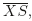$ \overline{{XS}}$